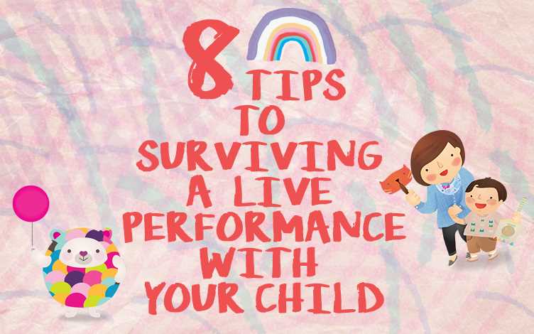 8 tips to surviving a live performance with your child